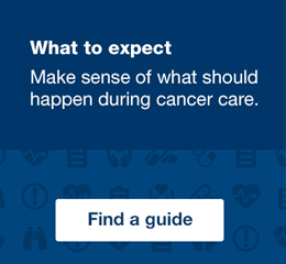 What to Expect - a guide to your cancer care
